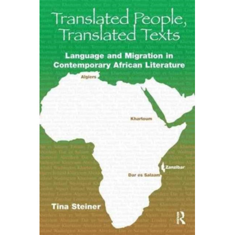 Translated People,Translated Texts: Language and Migration in Contemporary African Literature