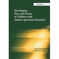 Developing Play and Drama in Children with Autistic Spectrum Disorders