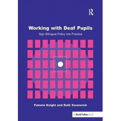 Working with Deaf Children: Sign Bilingual Policy into Practice