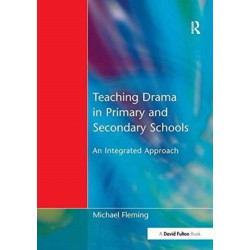 Teaching Drama in Primary and Secondary Schools: An Integrated Approach
