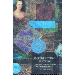 Interpreting Nature: Cultural Constructions of the Environment