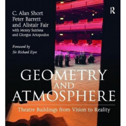 Geometry and Atmosphere: Theatre Buildings from Vision to Reality