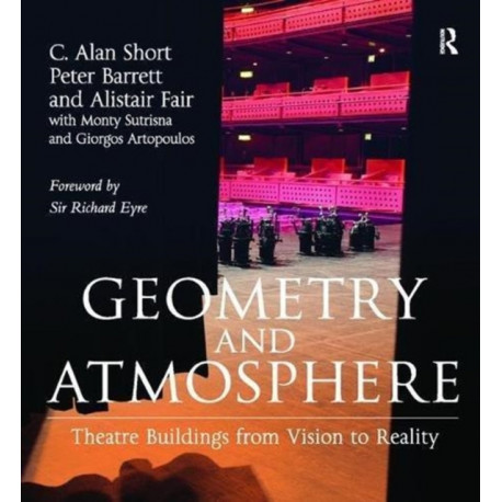 Geometry and Atmosphere: Theatre Buildings from Vision to Reality
