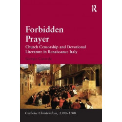 Forbidden Prayer: Church Censorship and Devotional Literature in Renaissance Italy
