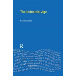 The Industrial Age: Economy and Society in Britain since 1750