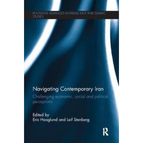 Navigating Contemporary Iran: Challenging Economic, Social and Political Perceptions