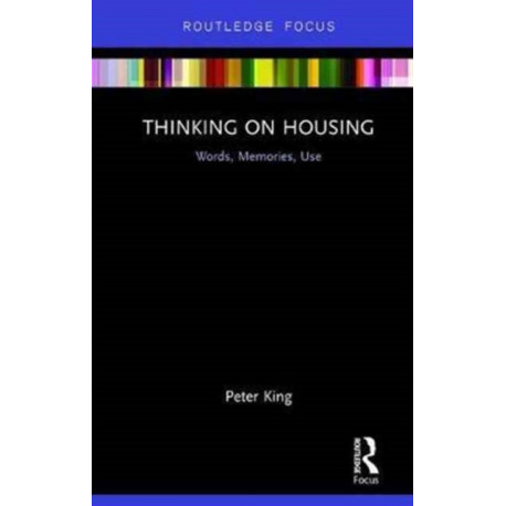 Thinking on Housing: Words, Memories, Use