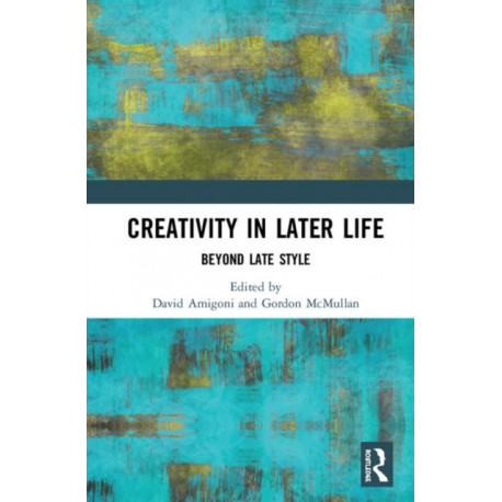 Creativity in Later Life: Beyond Late Style