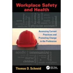 Workplace Safety and Health: Assessing Current Practices and Promoting Change in the Profession