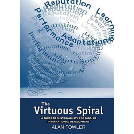 The Virtuous Spiral: A Guide to Sustainability for NGOs in International Development