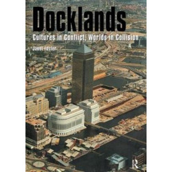 Docklands: Urban Change And Conflict In A Community In Transition