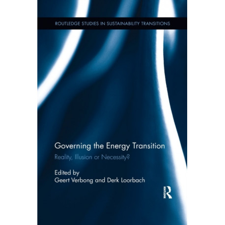 Governing the Energy Transition: Reality, Illusion or Necessity?