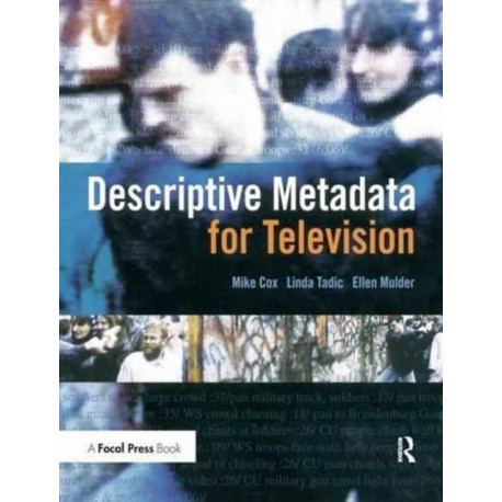 Descriptive Metadata for Television: An End-to-End Introduction