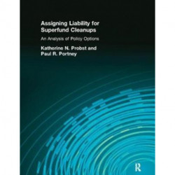 Assigning Liability for Superfund Cleanups: An Analysis of Policy Options