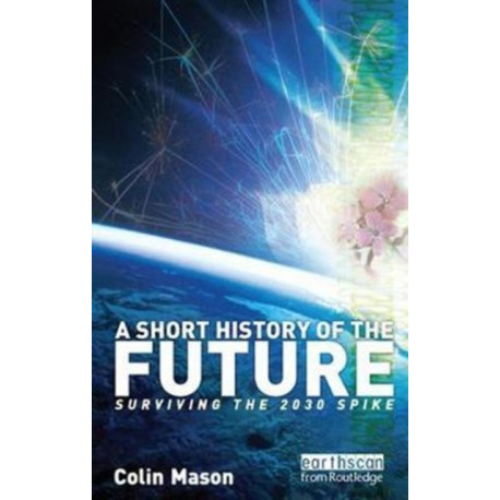 A Short History of the Future: Surviving the 2030 Spike