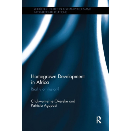 Homegrown Development in Africa: Reality or illusion?