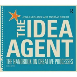 The Idea Agent: The Handbook on Creative Processes