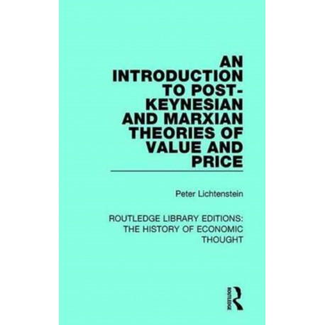 An Introduction to Post-Keynesian and Marxian Theories of Value and Price