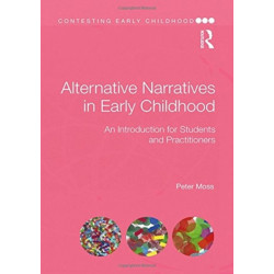 Alternative Narratives in Early Childhood: An Introduction for Students and Practitioners