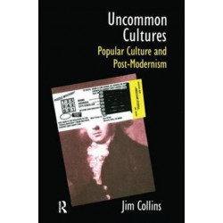 Uncommon Cultures: Popular Culture and Post-Modernism
