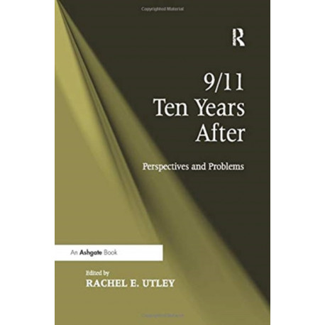 9/11 Ten Years After: Perspectives and Problems