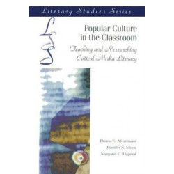 Popular Culture in the Classroom: Teaching and Researching Critical Media Literacy