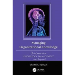 Managing Organizational Knowledge: 3rd Generation Knowledge Management and Beyond
