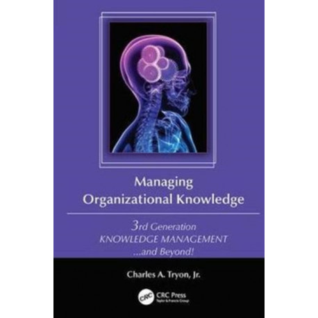 Managing Organizational Knowledge: 3rd Generation Knowledge Management and Beyond