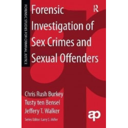 Forensic Investigation of Sex Crimes and Sexual Offenders