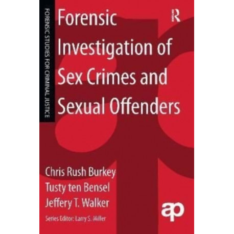 Forensic Investigation of Sex Crimes and Sexual Offenders