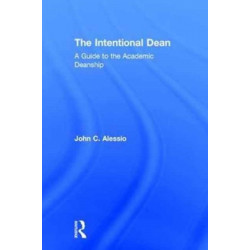 The Intentional Dean: A Guide to the Academic Deanship