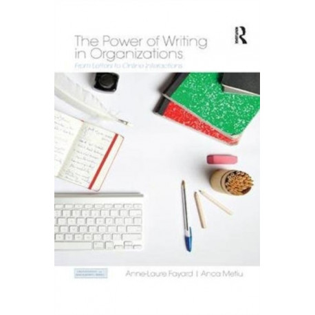 The Power of Writing in Organizations: From Letters to Online Interactions