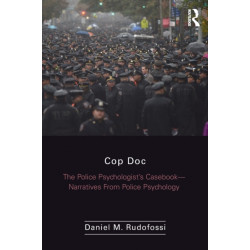 Cop Doc: The Police Psychologist's Casebook--Narratives From Police Psychology