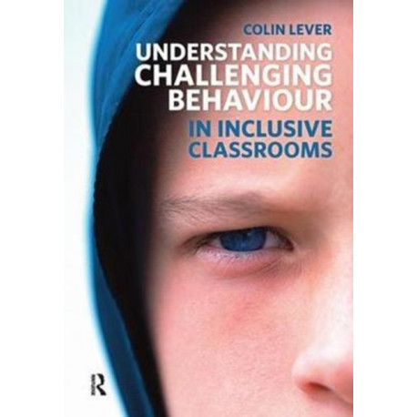 Understanding Challenging Behaviour in Inclusive Classrooms