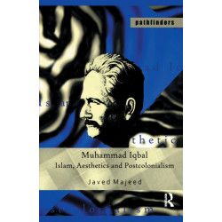 Muhammad Iqbal: Islam, Aesthetics and Postcolonialism