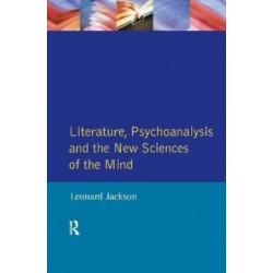 Literature, Psychoanalysis and the New Sciences of Mind