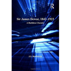 Sir James Dewar, 1842–1923: A Ruthless Chemist