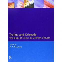Troilus and Criseyde: "The Book of Troilus" by Geoffrey Chaucer