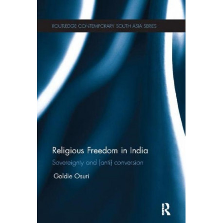 Religious Freedom in India: Sovereignty and (Anti) Conversion