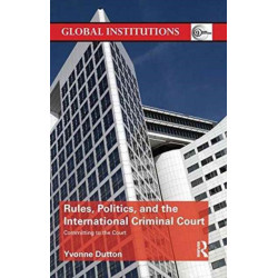 Rules, Politics, and the International Criminal Court: Committing to the Court