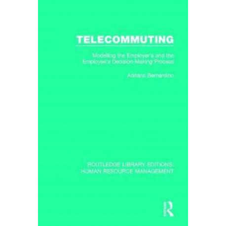 Telecommuting: Modelling the Employer's and the Employee's Decision-Making Process