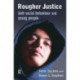 Rougher Justice