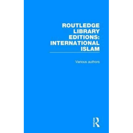 Routledge Library Editions: International Islam