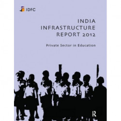 India Infrastructure Report 2012: Private Sector in Education