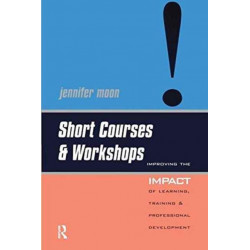 Short Courses and Workshops: Improving the Impact of Learning, Teaching and Professional Development
