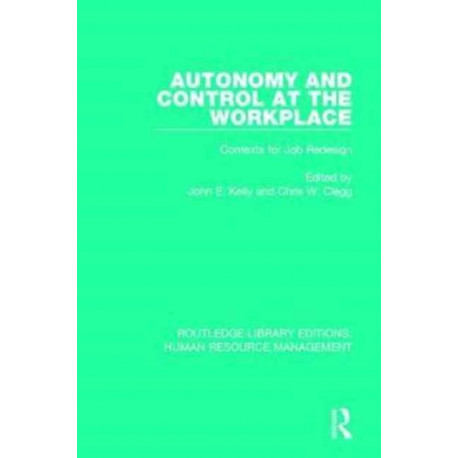 Autonomy and Control at the Workplace: Contexts for Job Redesign