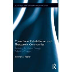 Correctional Rehabilitation and Therapeutic Communities: Reducing Recidivism Through Behavior Change
