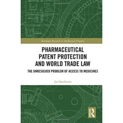 Pharmaceutical Patent Protection and World Trade Law: The Unresolved Problem of Access to Medicines