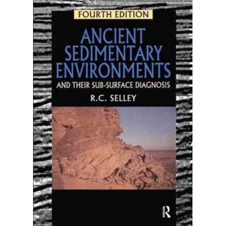 Ancient Sedimentary Environments: And Their Sub-surface Diagnosis