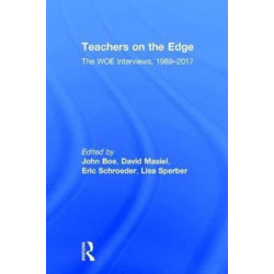 Teachers on the Edge: The WOE Interviews, 1989–2017